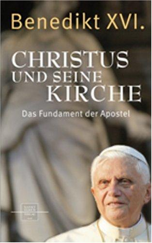 Christus und seine Kirche: Das Fundament der Apostel