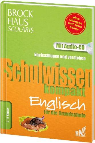 Brockhaus Scolaris Schulwissen kompakt Englisch für die Grundschule 1. - 4. Klasse: Nachschlagen und verstehen