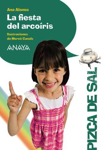 La fiesta del arcoiris (LITERATURA INFANTIL - Pizca de Sal)