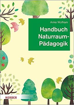 Handbuch Naturraumpädagogik: in Theorie und Praxis