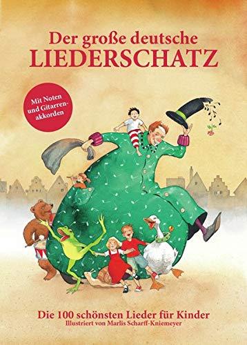 Der große deutsche Liederschatz: Die 100 schönsten Lieder für Kinder