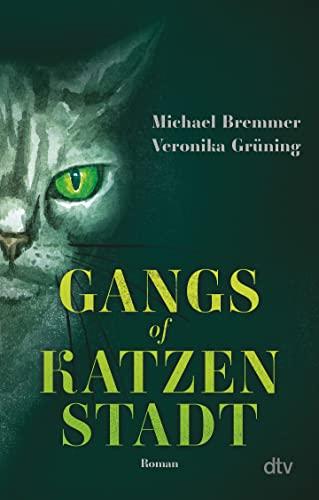 Gangs of Katzenstadt: Roman – Katzen sind einfach die besseren Abenteurer!