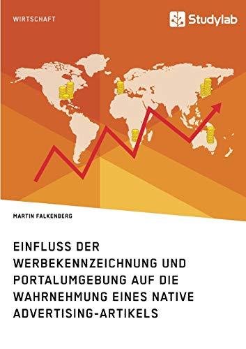 Einfluss der Werbekennzeichnung und Portalumgebung auf die Wahrnehmung eines Native Advertising-Artikels