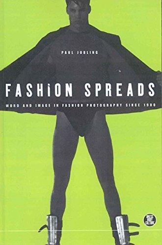 Fashion Spreads: Word And Image In Fashion Photography Since 1980 (Dress, Body, Culture Series)