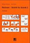 Rechnen - Schritt für Schritt. Unterrichtswerk für Mathematik in der Lernbehindertenschule: Rechnen, Schritt für Schritt, Bd.2