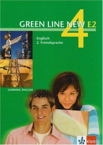 Green Line New E2. Englisch als 2. Fremdsprache. Für den Beginn in den Klassen 5 oder 6: Green Line New E2, Band 4. Schülerbuch: Englisch als 2. ... an Gymnasien, mit Beginn in Klasse 5 oder 6