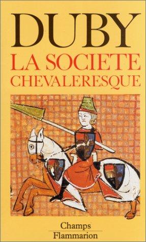 Hommes et structures du Moyen Age. Vol. 1. La société chevaleresque