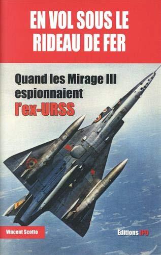 En vol sous le Rideau de fer : quand les Mirage III espionnaient l'ex-URSS