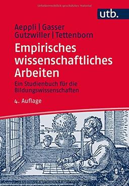 Empirisches wissenschaftliches Arbeiten: Ein Studienbuch für die Bildungswissenschaften