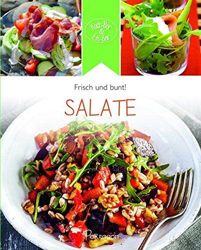 Koch-Bar & Ess-Bar -  frisch & bunt: Salate