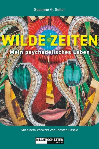 WILDE ZEITEN: Mein psychedelisches Leben