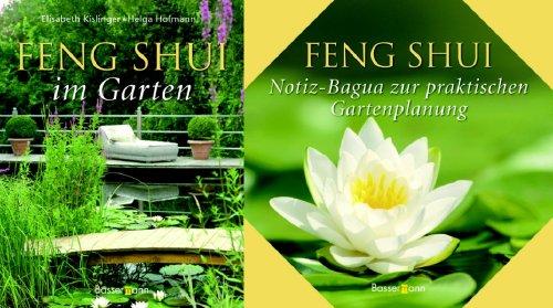 Feng Shui im Garten. Mehr Harmonie , Freude und Wohlbefinden durch gezielte Gestaltung und Pflanzenwahl