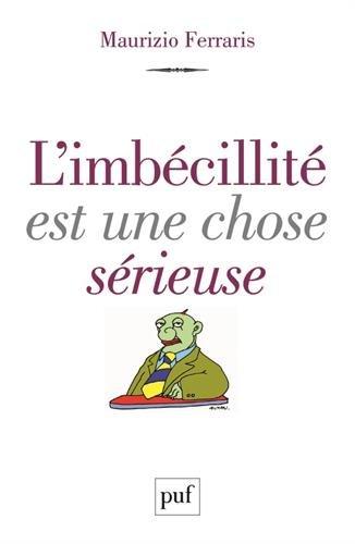 L'imbécillité est une chose sérieuse