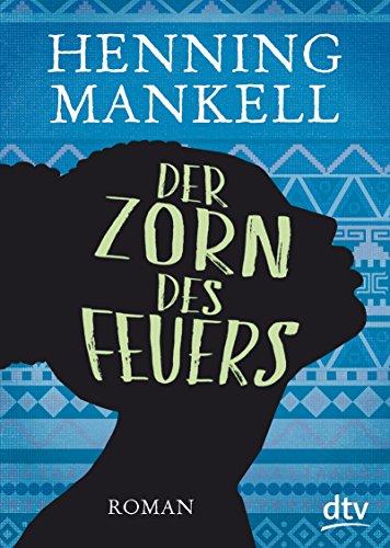 Der Zorn des Feuers: Roman