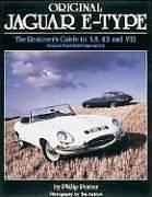 Original Jaguar E-Type: The Restorer's Guide to 3.8, 4.2 and V12 Roadster, Fixed Head Coupe and 2+2 (Original (Motorbooks International))