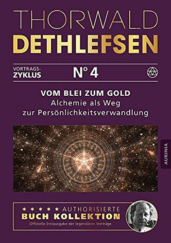 Vom Blei zum Gold - Alchemie als Weg zur Persönlichkeitsverwandlung: Band 4