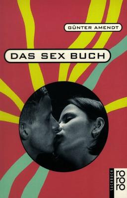 Das Sexbuch. Aufklärung für Jugendliche und junge Erwachsene.