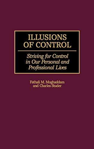 Illusions of Control: Striving for Control in Our Personal and Professional Lives (History; 60)