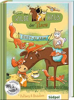 Das Wilde Haus der Tiere – Baby-Alarm (Südpol Lesewelt-Entdecker / Spannend, lustig, leicht zu lesen!)