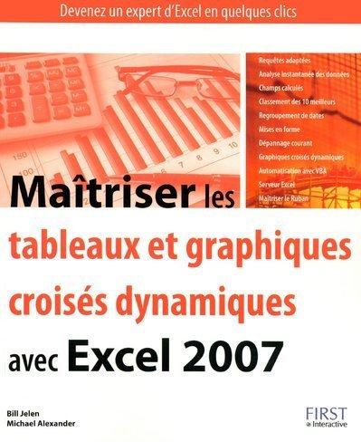 Maîtriser les tableaux et graphiques croisés dynamiques avec Excel 2007