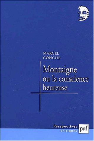 Montaigne ou la conscience heureuse (Perspectives Cr)