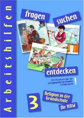 fragen - suchen - entdecken 3. Arbeitshilfe Religion in der Grundschule