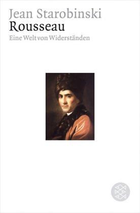 Rousseau: Eine Welt von Widerständen