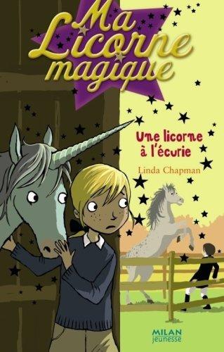 Ma licorne magique. Vol. 10. Une licorne à l'écurie