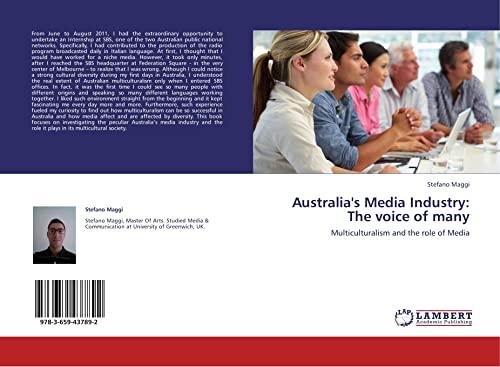 Australia's Media Industry: The voice of many: Multiculturalism and the role of Media