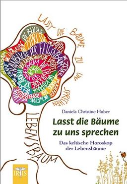 Lasst die Bäume zu uns sprechen: Das keltische Horoskop der Lebensbäume