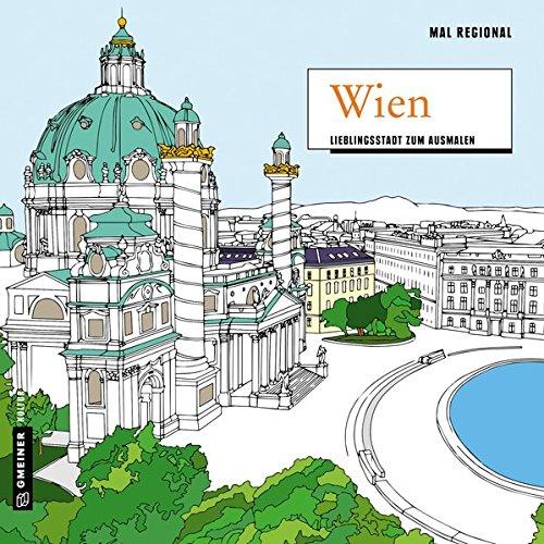 MAL REGIONAL - Wien: Lieblingsstadt zum Ausmalen (MALRegional im GMEINER-Verlag)