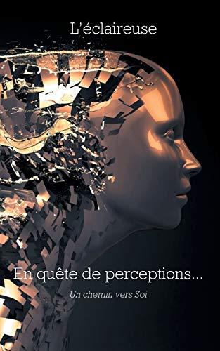 En quête de perceptions : Un chemin vers Soi