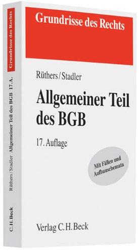 Allgemeiner Teil des BGB: Mit Fällen und Aufbauschemata