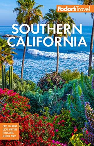 Fodor’s Southern California: with Los Angeles, San Diego, the Central Coast & the Best Road Trips (Full-color Travel Guide)