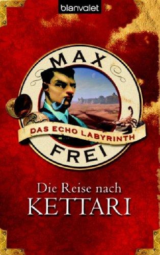 Die Reise nach Kettari. Das Echo-Labyrinth 02.