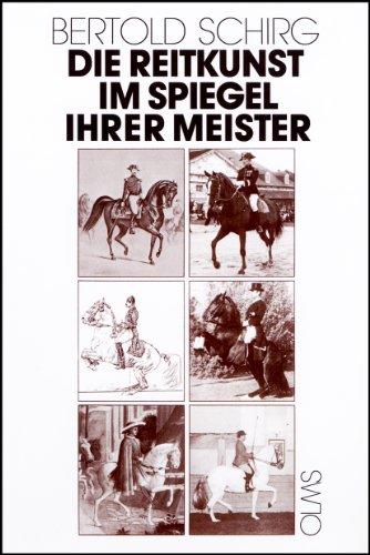 Die Reitkunst im Spiegel ihrer Meister, 2 Bde. in 3 Tl.-Bdn., Bd.1