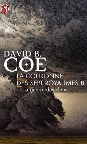 La couronne des sept royaumes. Vol. 8. La guerre des clans