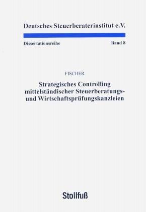 Strategisches Controlling mittelständischer Steuerberatungs- und Wirtschaftsprüfungskanzleien