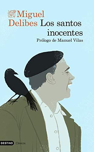 Los santos inocentes: Prólogo de Manuel Vilas (Destino Clásicos)