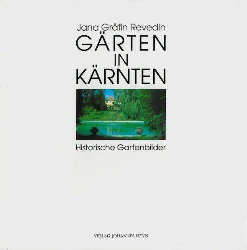 Gärten in Kärnten: Historische Gartenbilder vom Burg- zum Hofgarten