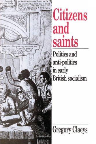 Citizens and Saints: Politics and Anti-Politics in Early British Socialism