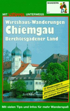 Wirtshaus-Wanderungen Chiemgau, Berchtesgadener Land