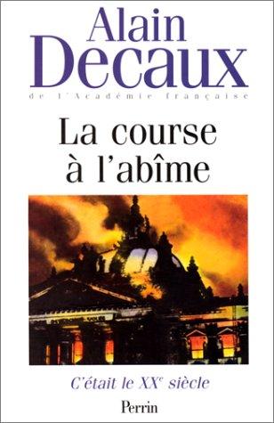 C'était le XXe siècle. Vol. 2. La course à l'abîme