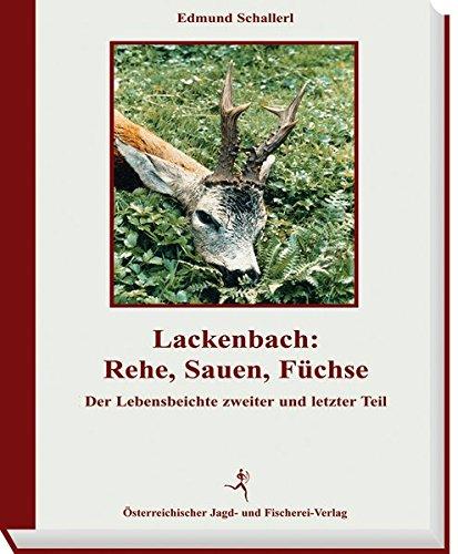 Lackenbach (II): Rehe, Sauen, Füchse: Der Lebensbeichte zweiter Teil