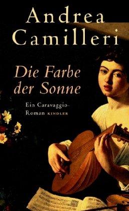 Die Farbe der Sonne: Ein Caravaggio-Roman