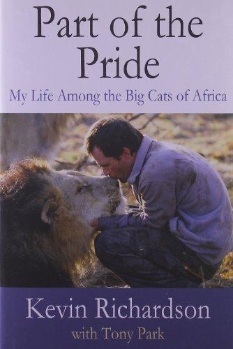 Part of the Pride: My Life Among the Big Cats of Africa