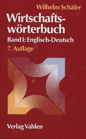 Wirtschaftswörterbuch  Bd. I: Englisch-Deutsch: Band I