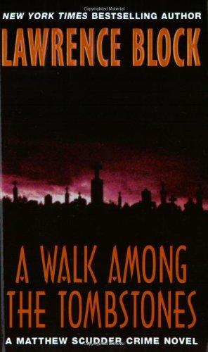 A Walk Amoung the Tombstones: A Matthew Scudder Crime Novel