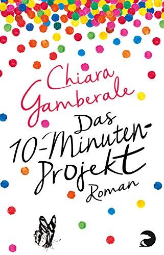 Das Zehn-Minuten-Projekt: Roman