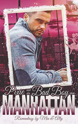 Pixie und der Bad Boy von Manhattan: Bad Boy Millionaire Weihnachtsgeschichte